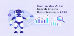 How to Use AI for Search Engine Optimization in 2026
